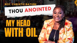 Thou Anointed My Head with Oil Good Women Conference Reverend Christie Bature 