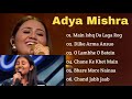 Adya mishra all songs indianidol 2023