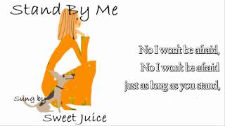 Stand By Me / Sweet Juice (with Lyrics)