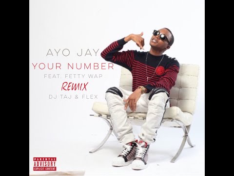 Your Number (Dj Taj Remix) - Ayo Jay feat. Flex @IamAyoJay 