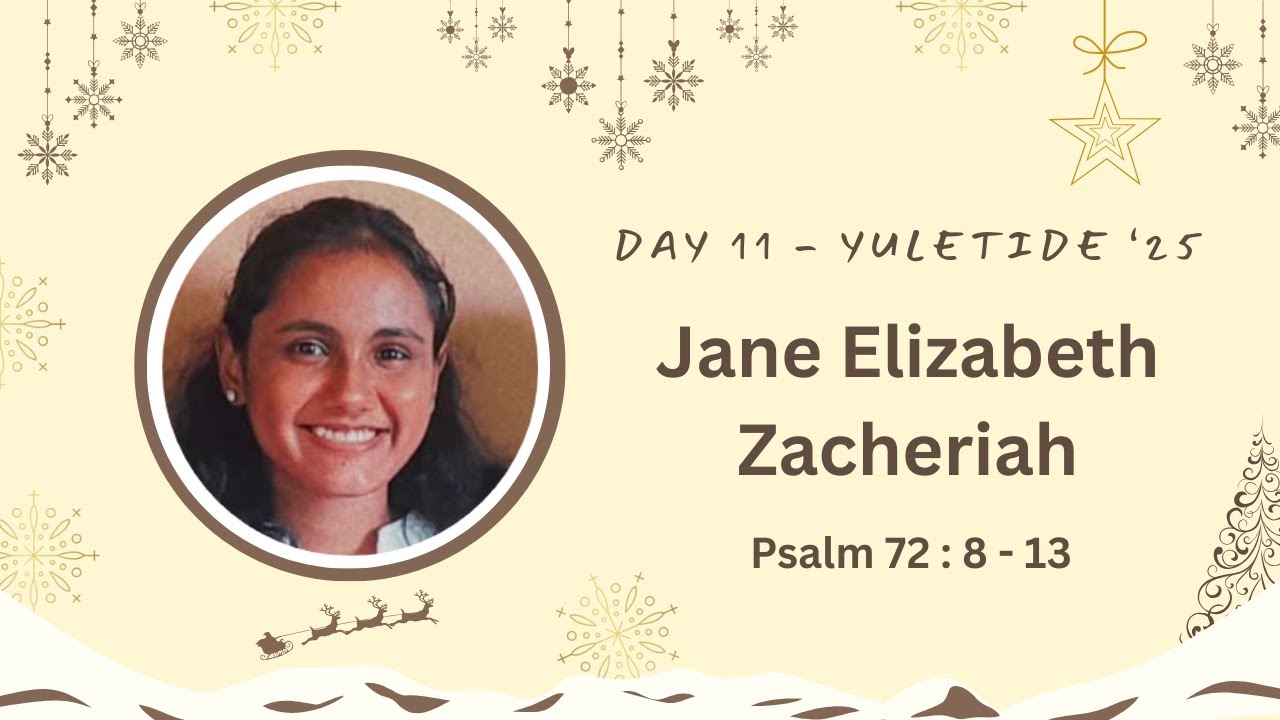 DAY 11 || Psalm 72:8-13 || Meditation by Jane Elizabeth Zachariah || YULETIDE 25