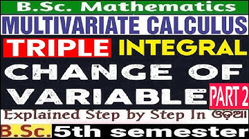 Change of Variable|Triple Integral||+3|CBCS|Bsc-Mathematics(H)|Final Year|Unit-3|5th sem|Part-2