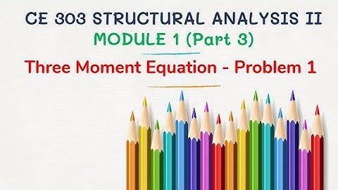 CE 303 SA2 MODULE 1 Three Moment Equation Problem 1