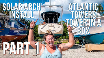 SOLAR ARCH Install | Atlantic Towers - Tower in a Box | Part 1 of 3 | Ep 13