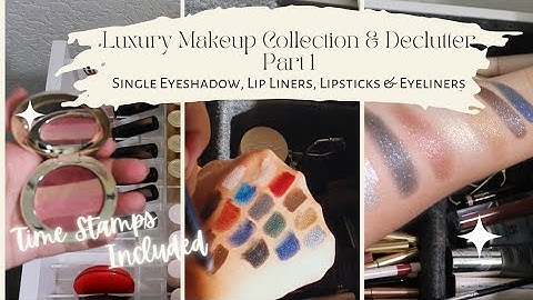 LUXURY MAKEUP COLLECTION & DECLUTTER Part 1 | Single Eyeshadows, Lip Liners,  Eyeliners & Skincare