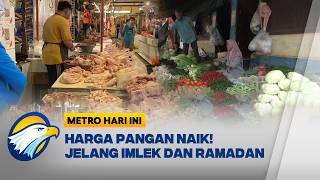 Harga Bahan Pangan Naik Menjelang Imlek dan Ramadan 2026 - Metro Hari Ini