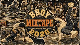 Breakdance Music Mix 1 Hour | Old School Funk Breaks 2026