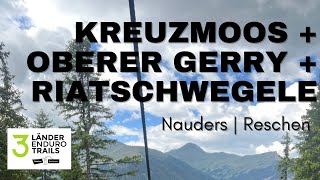 Kreuzmoos + Oberer Gerry + Riatschwegele - 3-Länder Enduro Trails