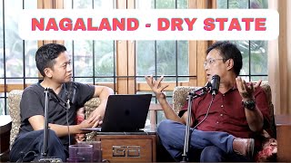 A Reality Check on Nagaland's 'Dry State' Status (NLTP) | The Lungleng Show