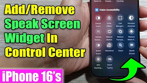 iPhone 16/16 Pro Max: How to Add/Remove Speak Screen Widget In Control Center