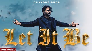 LET IT BE Chandra Brar x MixSingh x Teji Sandhu | Latest Punjabi Songs 2023