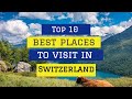 🆕Top 10 Best Places To Visit In Switzerland . Best Places To Visit In Switzerland Must See!