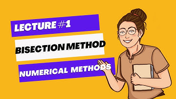 Lec-1: Bisection Method | Example | Numerical Methods for Engineers