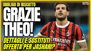 THEO PARTE, DETTAGLI RETROSCENA E SOSTITUTI DEL MILAN. OFFERTA PER JASHARI? | Obbligo di Riscatto