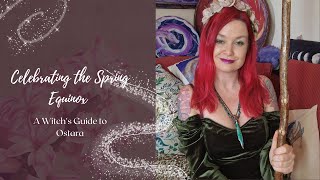 Celebrating the Equinox -  A Witch's Guide to Ostara