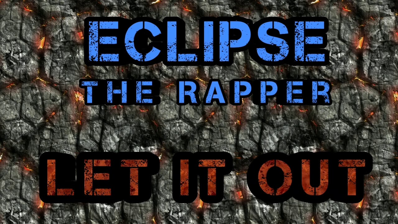 Eclipse The Rapper Let It Out [OFFICIAL AUDIO] YouTube