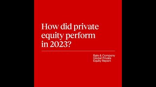 Bain &amp; Company Private Equity Report 2024 insights with Emilio Domingo: Private Equity Overview 2023