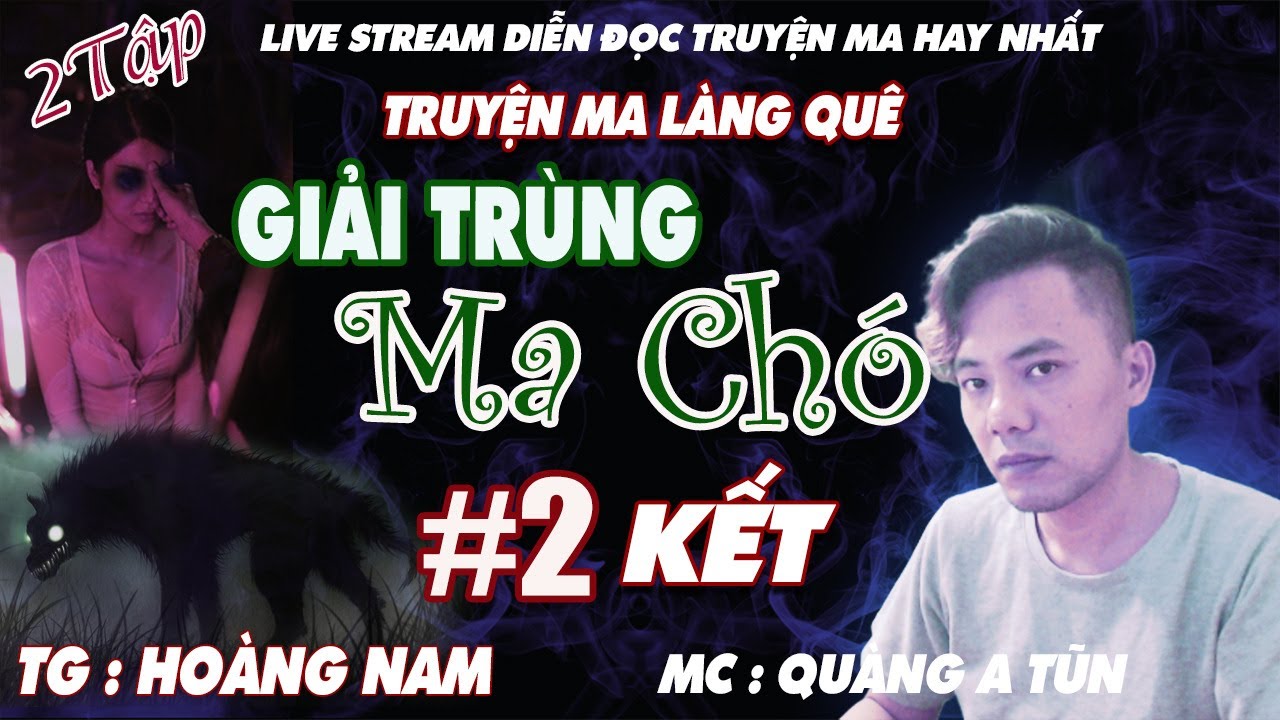 Lạ lùng chuyện trùng tang MA CHÓ ở nổi tiếng Thanh Hóa Tập 2 Kết ...