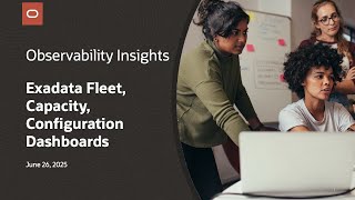 Efficiently Manage and Monitor Your Exadata Fleet with Exadata Capacity and Configuration Dashboards