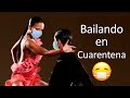 BAILANDO EN CUARENTENA