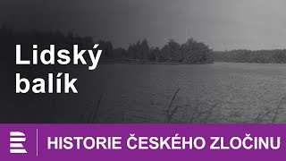 Historie českého zločinu: Lidský balík