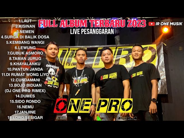 FULL ALBUM ONE PRO TERBARU 2023 || LIVE PESANGGARAN || CKS AUDIO class=