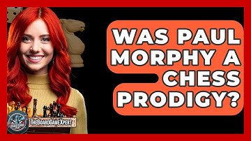 Was Paul Morphy A Chess Prodigy? - The Board Game Xpert