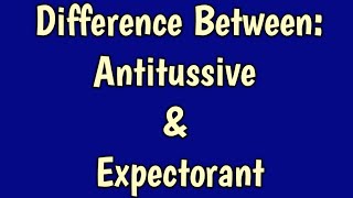 Difference Between: Antitussive & Expectorant, (Covid -19 Cough & Infection Cough) Cough Suppressant