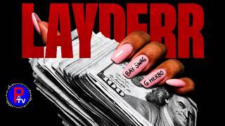 Bay Swag - LAYDERR ft. G Herbo (Clean)