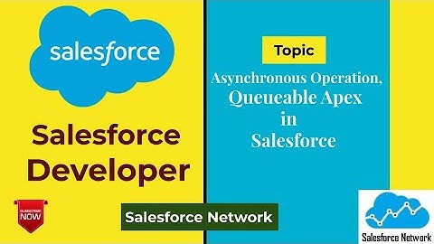 Asynchronous Operation Queueable Apex in Salesforce