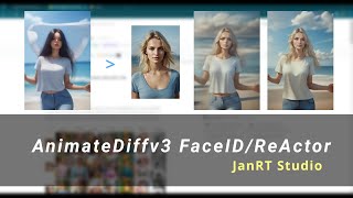 AnimateDiffv3 faceID and ReActor