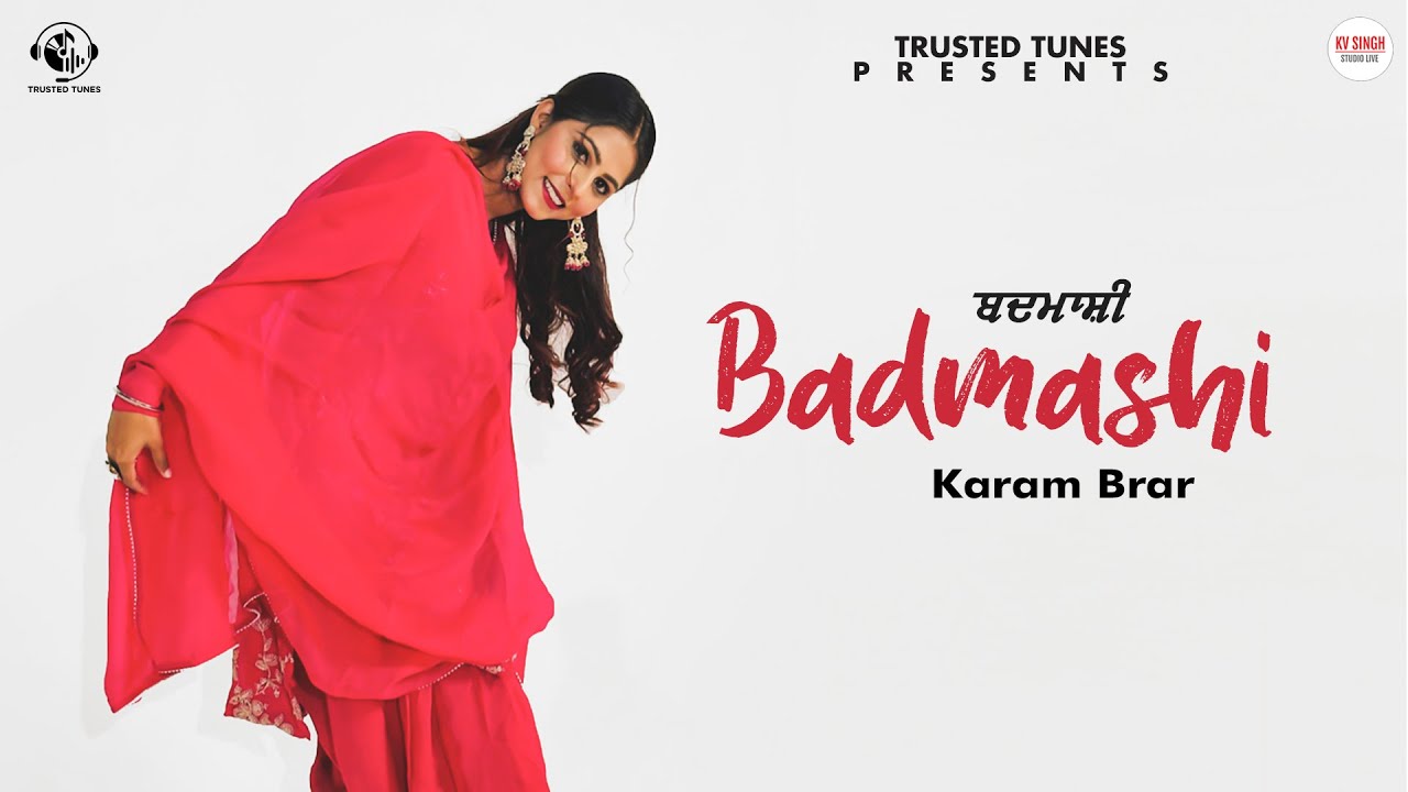 Badmashi (Official Video) Karam Brar | Latest Punjabi Songs 2024 ...
