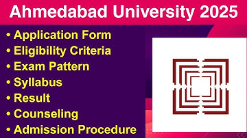 Ahmedabad University 2025 - Application form, Eligibility Criteria, Exam Date, Syllabus, Counseling