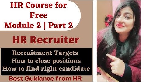 HR Course - Module 2 HR Recruiter| How to fulfill recruitment target #hrcourse #hr #readytogetupdate