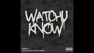 Demrick - Watchu Know (Official Audio)