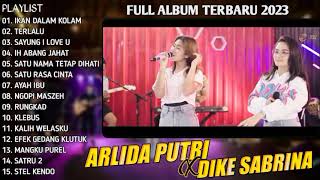 ARLIDA PUTRI Ft DIKE SABRINA - IKAN DALAM KOLAM FULL ALBUM TERBARU 2023 | FULL VIDEO KLIP