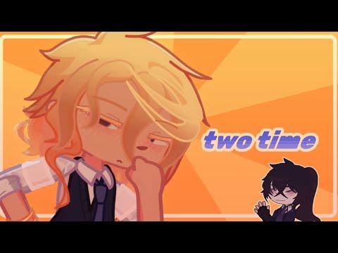 ☀️ two time // gacha meme - YouTube