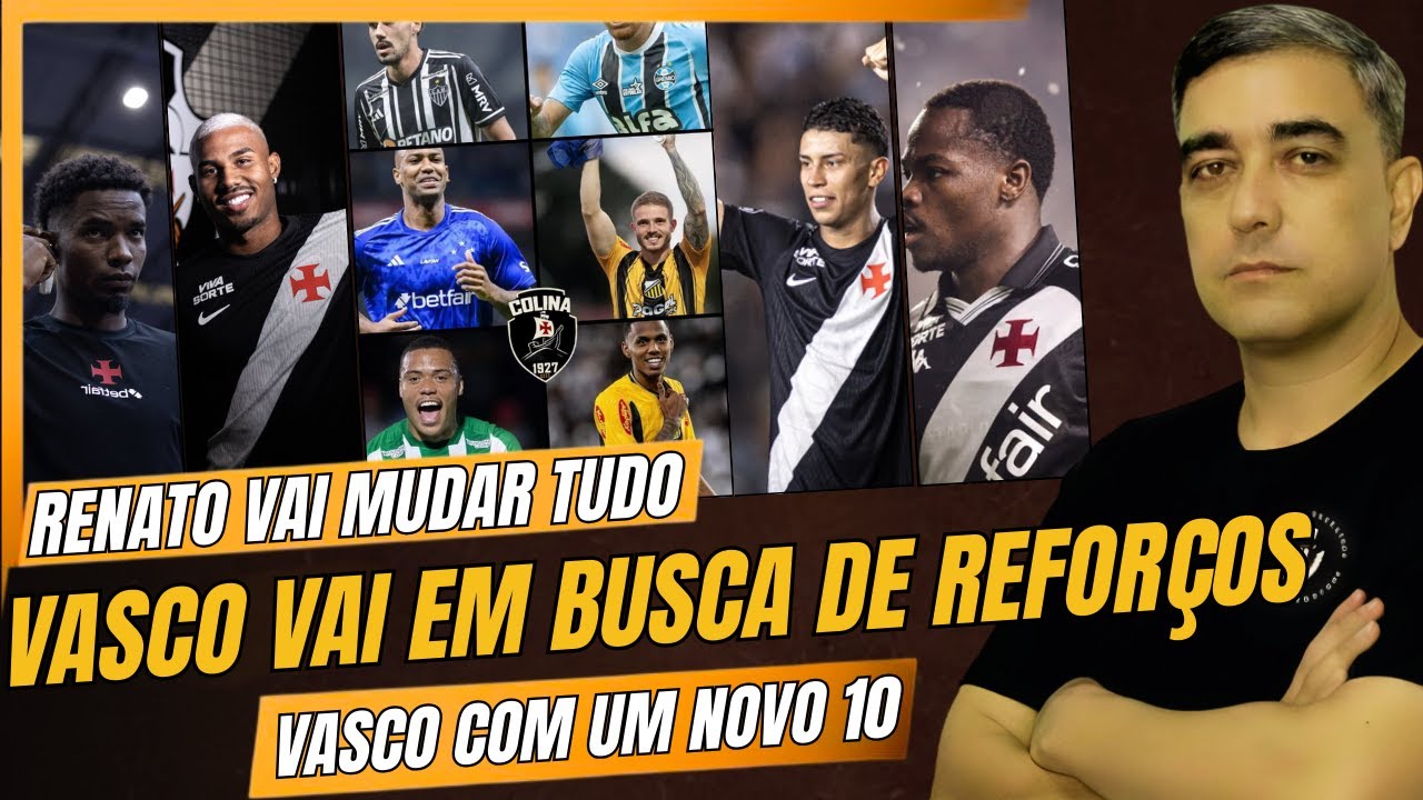 RENATO VAI MUDAR TUDO - VASCO NO MERCADO - ROJAS SERÁ O NOVO CAMISA 10! VAI SENTIR A PRESSÃO? E+