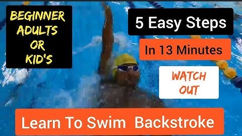 Learn To Swim Backstroke in 5 Easy Steps.TUTORIAL Lesson for  Beginner Adults Or Kid