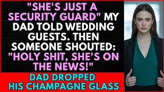She'S Just A Security Guard,' My Dad Told Wedding Guests. Then They Saw Me On The News.