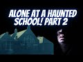 Staying alone at a haunted boarding school, Part 2: Is anybody there...?