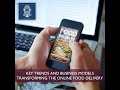 Key Trends and Business Models Transforming the Online Food Delivery Industry