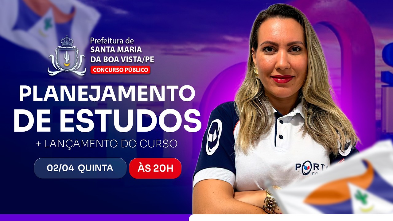 CONCURSO PREF. SANTA MARIA DA BOA VISTA/PE: PLANEJAMENTO DE ESTUDOS + LANÇAMENTO DO CURSO