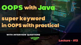 Lecture - 13 | Super Keyword in Java Explained with example | 'super' vs 'this' keyword Profile