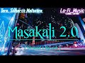 Masakali 2 0 Slowed Reverb A R Rahman Sidharth Malhotra Tara Sutaria Lo Fi Song 2022