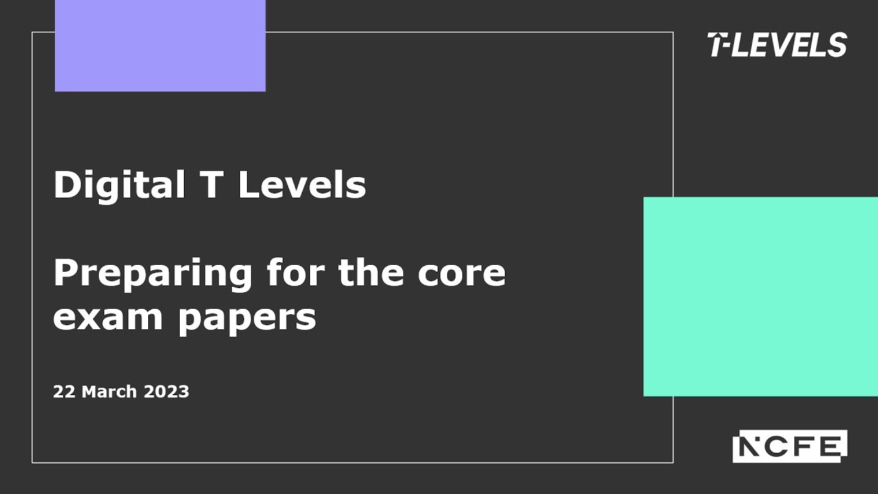 Digital T Levels Preparing for the core exam papers YouTube