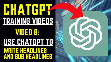 ChatGPT Training Videos - Video 8: Use ChatGPT to Write Headlines and Sub Headlines