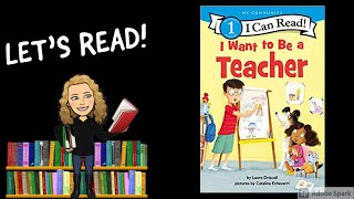 I WANT TO BE A TEACHER by Laura Driscoll | Kids Books Read Aloud