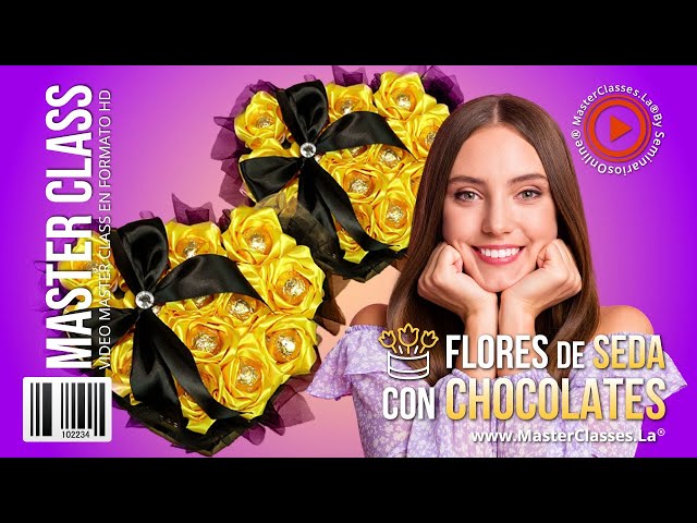 Flores de Seda con Chocolates - Aprende esta novedosa técnica.