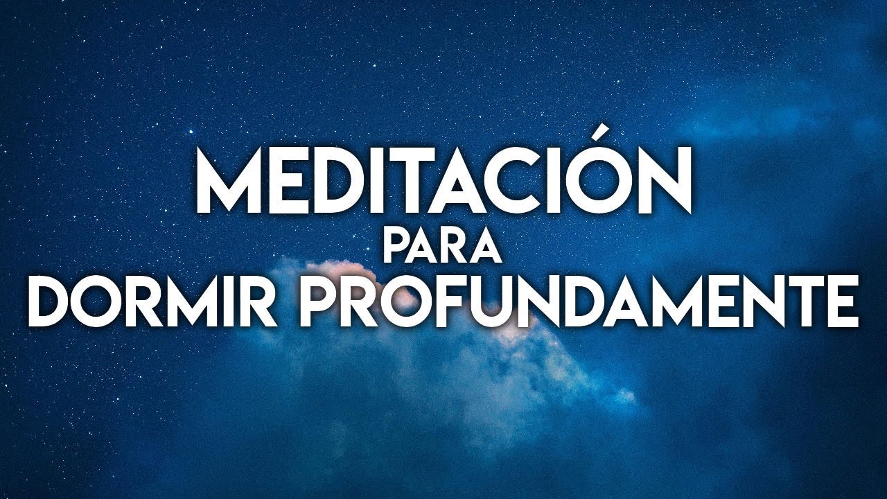 Meditación guiada para DORMIR PROFUNDAMENTE 💤 - YouTube